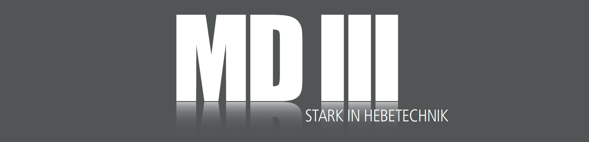 MDIII Stark in Hebetechnik